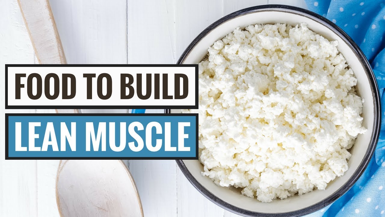 7 Foods That Help You Build Lean Muscle